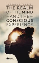 The Realm of the Mind and the Conscious Experience