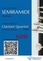 Semiramide - Clarinet Quartet 5 - Clarinet Quartet Score "Semiramide"