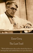 Zane Grey - The Last Trail