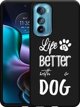 Motorola Edge 30 Hoesje Zwart Life Is Better With a Dog - wit - Designed by Cazy