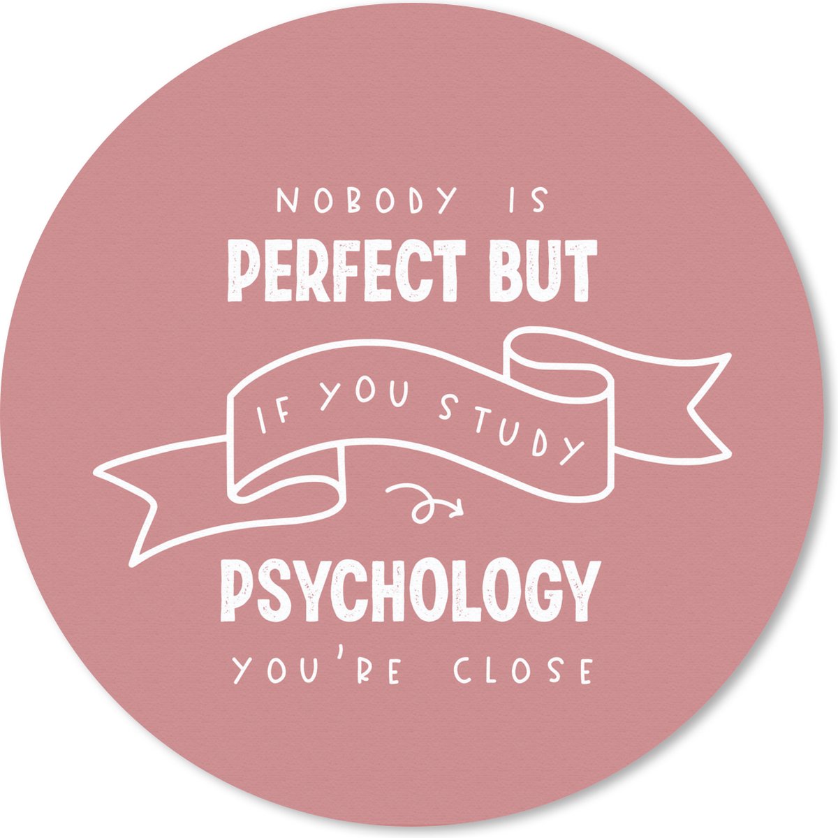 Muismat rond 40x40 cm - Mousepad Psychology - Quotes - Student - Ronde muismatten