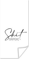 Poster Spreuken - Quotes - Shit happens - Shit - 40x80 cm