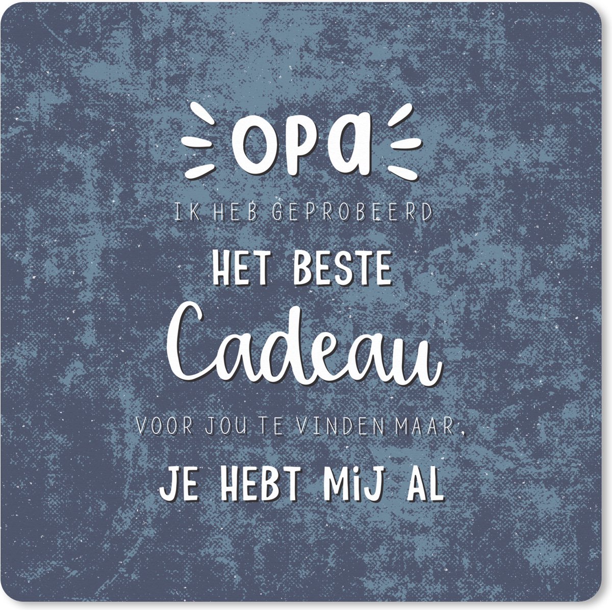 Muismat XXL 40x40 cm - Bureau onderlegger - Bureau mat Het beste cadeau - Quotes - Spreuken - Opa - Bureaumat - Gaming mousepad xl - Bureaulegger groot - Computer deskmat