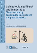 Monografías de la academia - La ideología neoliberal antidemocrática