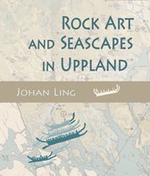 SWEDISH ROCK ART RESEARCH SERIES 1 - Rock Art and Seascapes in Uppland
