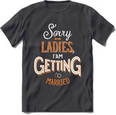 T-Shirt Knaller T-Shirt| Sorry Ladies! | Vrijgezellenfeest Cadeau Man / Vrouw -  Bride / Groom To Be Bachelor Party - Grappig Bruiloft Bruid / Bruidegom |Heren / Dames Kleding shirt|Kleur zwart|Maat 3XL
