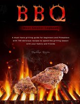 BBQ Meat Smoker Logbook : A must-have grilling guide for beginners and Pitmasters, with 700 delicious recipes to spend the grilling season with your family and friends