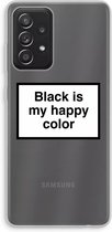 Case Company® - Samsung Galaxy A52 hoesje - Black is my happy color - Soft Cover Telefoonhoesje - Bescherming aan alle Kanten en Schermrand