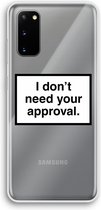 Case Company® - Samsung Galaxy S20 hoesje - Don't need approval - Soft Cover Telefoonhoesje - Bescherming aan alle Kanten en Schermrand