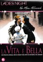 La Vita e Bella (Ladies Night)