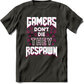 Gamers don't die T-shirt | Roze | Gaming kleding | Grappig game verjaardag cadeau shirt Heren – Dames – Unisex | - Donker Grijs - S