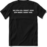Wie een kuil graaft Spreuken T-Shirt | Dames / Heren | Grappige cadeaus | Verjaardag teksten Cadeau - Zwart - S