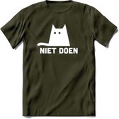 Niet Doen! - Katten T-Shirt Kleding Cadeau | Dames - Heren - Unisex | Kat / Dieren shirt | Grappig Verjaardag kado | Tshirt Met Print | - Leger Groen - XL