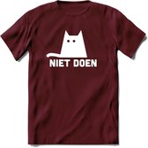 Niet Doen! - Katten T-Shirt Kleding Cadeau | Dames - Heren - Unisex | Kat / Dieren shirt | Grappig Verjaardag kado | Tshirt Met Print | - Burgundy - L