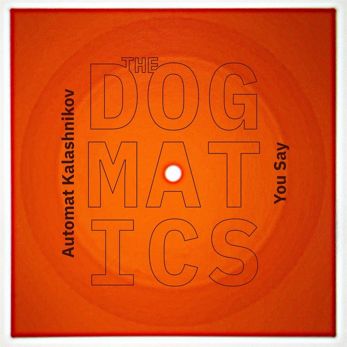 The Dogmatics - You Say (7" Single) (Flexi Record)