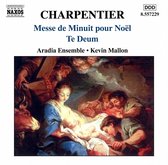 Charpentier: Messe de Minuit pour Noël, Te Deum. Aradia Ensemble, Kevin Mallon. Naxos DDD 8.557229.