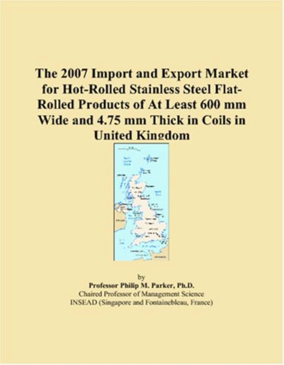2007 Import and Export Market for Hot-Rolled Stainless Steel Flat-Rolled Products of At Least 600 mm Wide and 4.75 mm Thick in Coils in United Kingdom