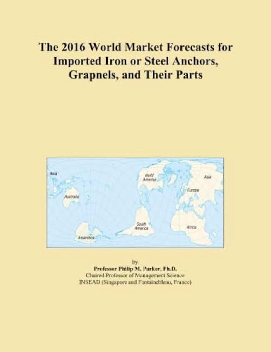 World Market Forecasts for Imported Iron or Steel Anchors, Grapnels, and Their Parts