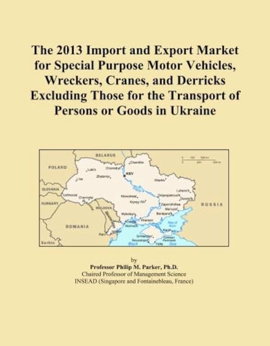 2013 Import and Export Market for Special Purpose Motor Vehicles, Wreckers, Cranes, and Derricks Excluding Those for the Transport of Persons or Goods in Ukraine