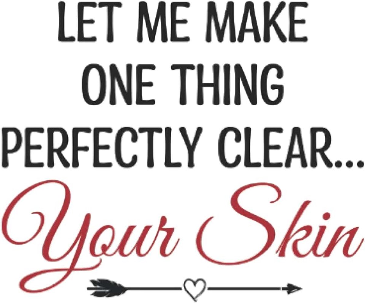 Me Make One Thing Clear Skincare Esthetician: Dot Grid Notebook/Journal (6” X 9”) Funny Clear Skincare Quote For Estheticians
