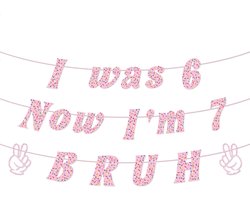 Was 6 Now I'm 7 Bruh Verjaardags Banner, Vooraf Geregen Roze Hagelslag 7e Verjaardagsdecoraties voor Meisjes Kinderen 7 Jaar Oud Feest Foto Props Benodigdheden Decor