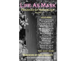 Life As Mask - Frazzled Lit Anthology Volume 1