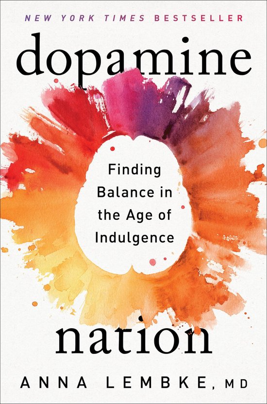 Boekcover: "Dopamine Nation, Finding Balance in the Age of Indulgence" door Anna Lembke, MD.