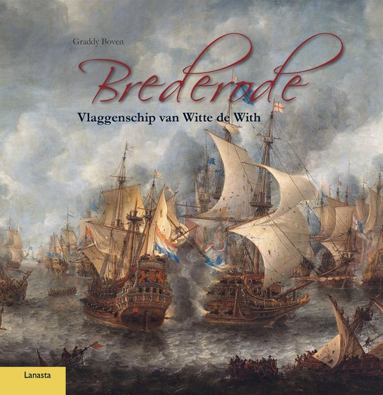 Boekomslag van Brederode: Vlaggenschip van Witte de With, met een historisch marineschilderij van oorlogsschepen op zee.