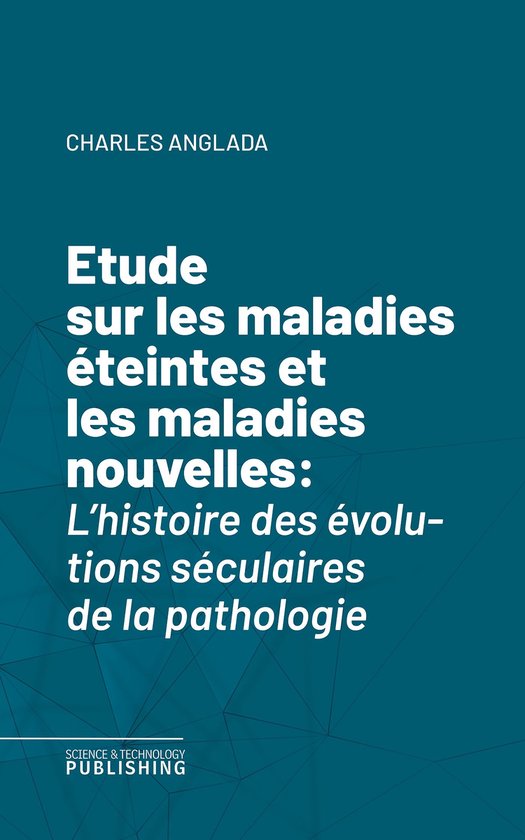 Etude sur les maladies éteintes et les maladies nouvelles - cover