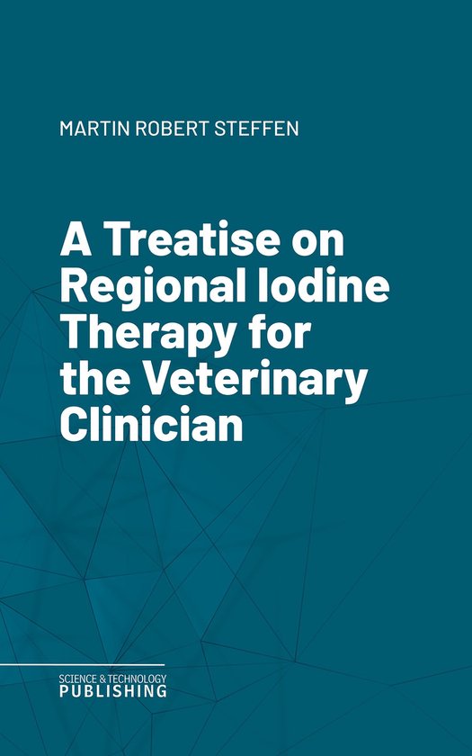 A Treatise on Regional Iodine Therapy for the Veterinary Cli ... - cover