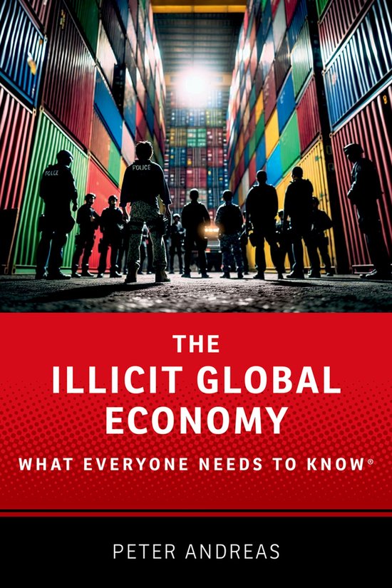 What Everyone Needs To Know®-The Illicit Global Economy