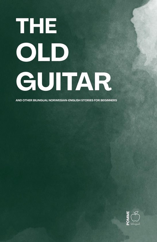 The Old Guitar And Other Bilingual Norwegian-English Stories ... - cover