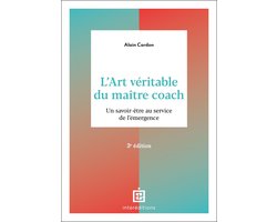 L'art véritable du maître coach - 3e éd.