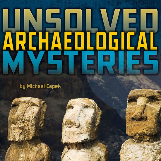 Unsolved Archaeological Mysteries - cover