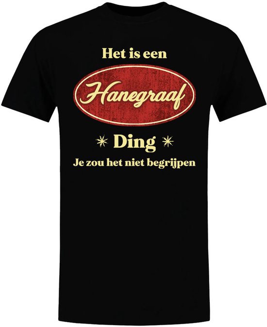 Het is een Hanegraaf ding - unisex - verjaardag - shirt - jarig - gepersonaliseerd - moederdag - vaderdag