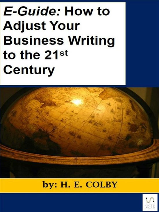 E-Guide: How to Adjust Your Business Writing to the 21st Cen ... - cover