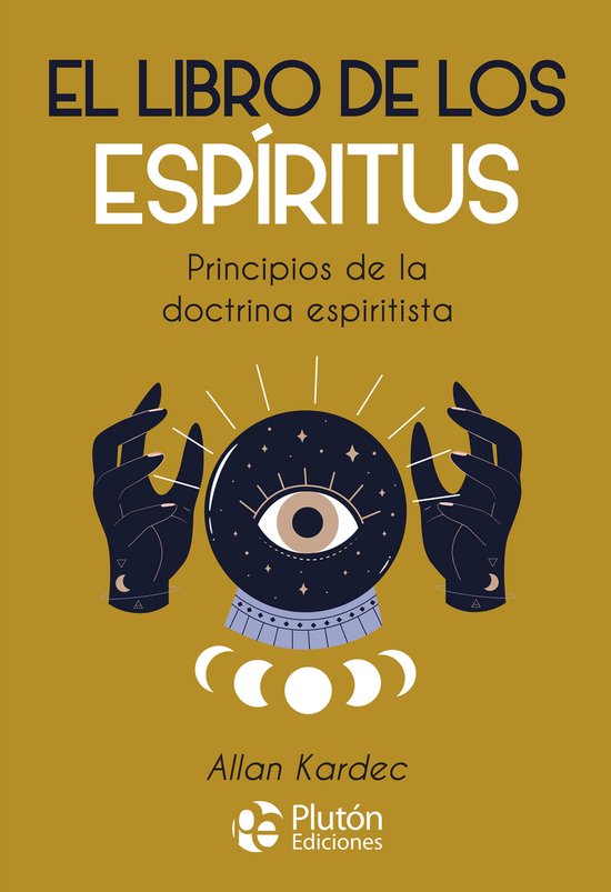 Couverture du livre 'El Libro de los Espíritus' avec texte et illustration de mains autour d'une boule de cristal avec un œil.