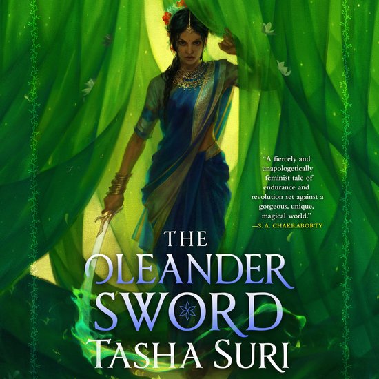 Een vrouw in een blauwe sari met een zwaard, omringd door groene draperieën. "The Oleander Sword Tasha Suri"