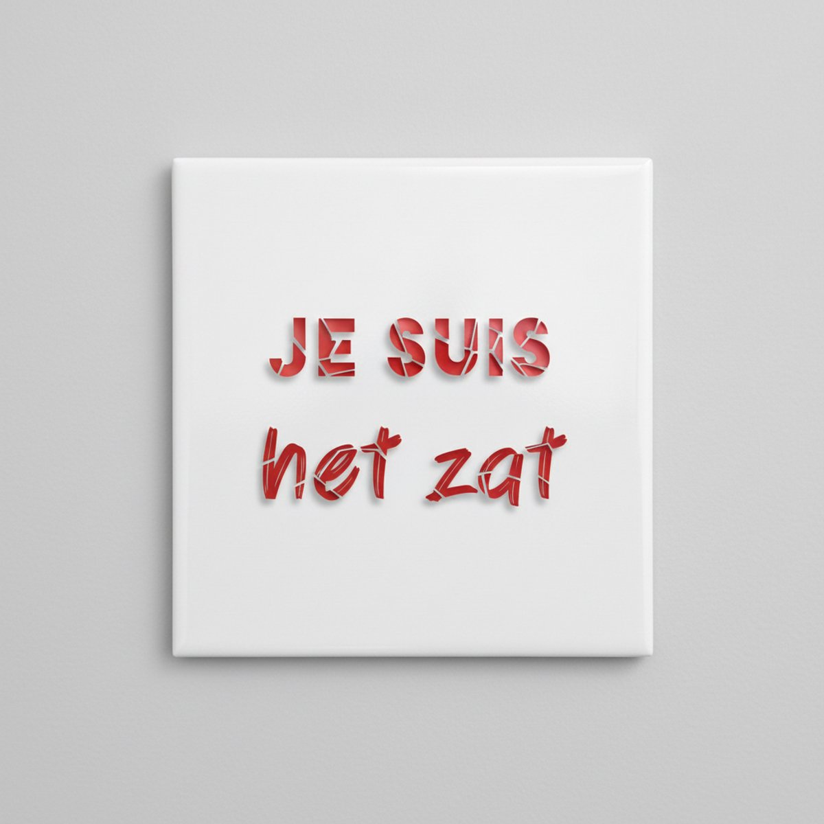 Nevolis Je Suis Het Zat Quote Tegel 15x15 cm – Krachtige Statement Tekst Keramische Decoratieve Tegel Multi Color
