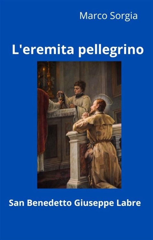 L'eremita pellegrino San Benedetto Giuseppe Labre - cover