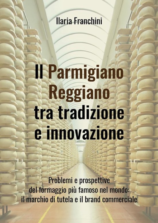 Il Parmigiano Reggiano tra tradizione e innovazione - cover
