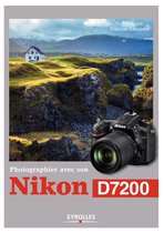 Photographier avec - Photographier avec son Nikon D7200
