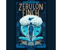 The Death and Life of Zebulon Finch, Volume Two: Empire Decayed