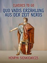 Classics To Go - Quo vadis? Erzählung aus der Zeit Neros