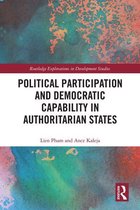 Routledge Explorations in Development Studies - Political Participation and Democratic Capability in Authoritarian States