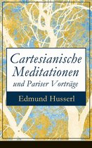 Cartesianische Meditationen und Pariser Vorträge (Vollständige Ausgabe)