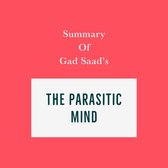Summary of Summary of Gad Saad’s The Parasitic Mind