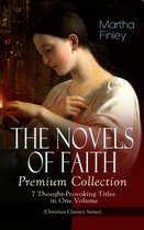 THE NOVELS OF FAITH – Premium Collection: 7 Thought-Provoking Titles in One Volume