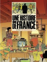 Une Histoire de France 3 - Une Histoire de France - tome 3 - État pathologique