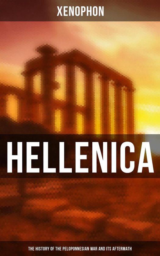 Hellenica (The History of the Peloponnesian War and Its Afte ... - cover